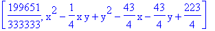 [199651/333333, x^2-1/4*x*y+y^2-43/4*x-43/4*y+223/4]